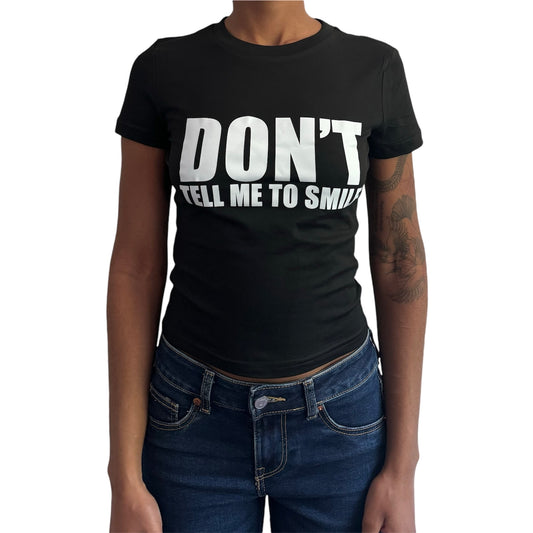 "DON'T TELL ME TO SMILE" BABY TEE