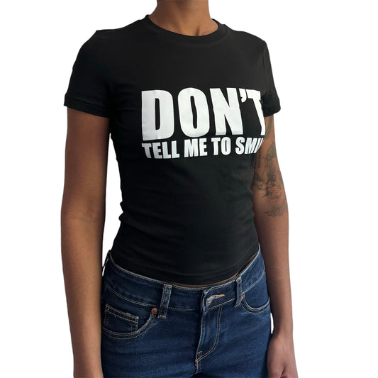 "DON'T TELL ME TO SMILE" BABY TEE