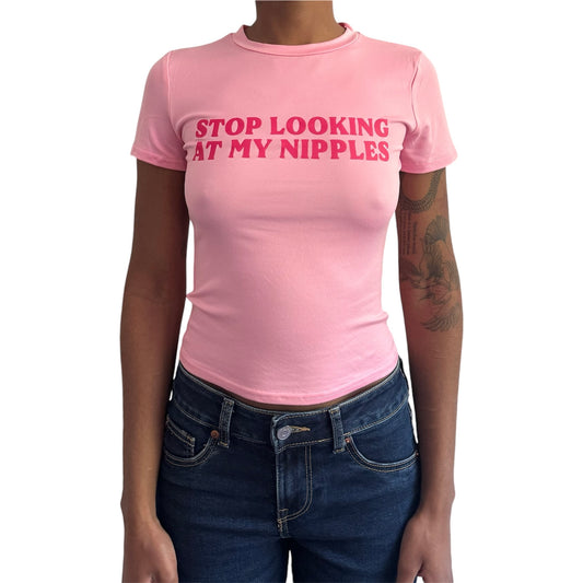 "STOP LOOKING AT MY NIPPLES" BABY TEE